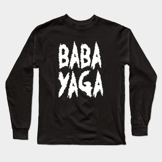 Big Bad BABA YAGA! Long Sleeve T-Shirt by Knocking Ghost